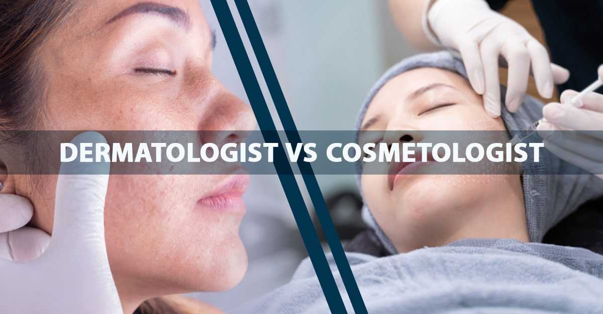 Cosmetologist vs Dermatologist